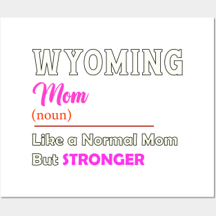 Wyoming Stronger Mom Posters and Art